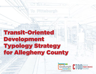Transit-Oriented Development Typology Strategy for Allegheny County